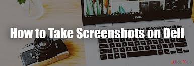 take screenshots on a dell computer