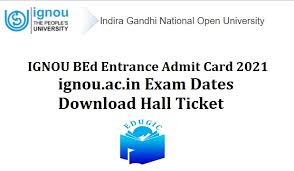 • a new page will open where candidates will have to mobile number and date of birth or. Ignou Bed Entrance Admit Card 2021 Ignou Ac In Exam Dates