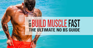 how to build muscle fast the ultimate
