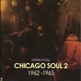Chicago Soul, Vol. 2: 1962-1965