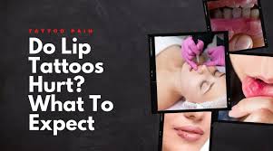 do lip tattoos hurt what lip tattoo