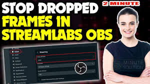 dropped frames in streamlabs obs 2024