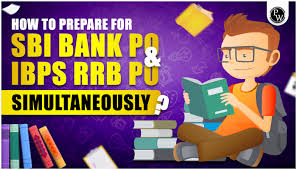 Sbi Bank Po And Ibps Rrb Po