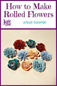 easy cricut flowers rolled paper
