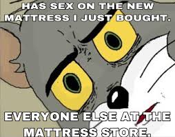 Mattresses handcrafted in the usa. At The Mattress Store Now No Regrets Memes