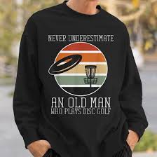 never underestimate an old man who