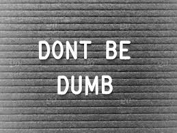 See more ideas about stupid quotes, quotes, politics. Don T Be Dumb Black And White Photo Letter Board Message Board Quote Quotes Saying Sayings Quotes And Sayings Sayings And Quotes Stock Photo Eff9fbed 8e21 4543 97ca B88c09c69166