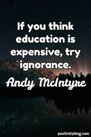 No man who worships education has got the best out of education. 141 Inspiring Education Quotes For Students And Teachers 2021 Update