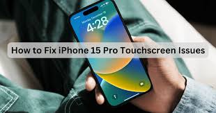 fix iphone 15 pro touchscreen issues