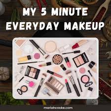 my 5 minute everyday makeup