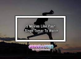 5 s like paan singh tomar to watch