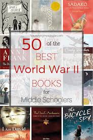 6 best civil war books (2021). 50 Of The Best World War Ii Books For Middle Schoolers Nourishing My Scholar