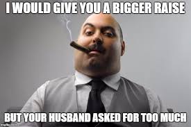 Glad your wife had a nice boss, I got stuck with this guy. - Imgflip via Relatably.com