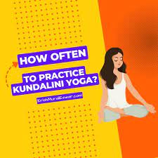 how often to practice kundalini yoga