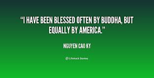 I have been blessed often by Buddha, but equally by America ... via Relatably.com