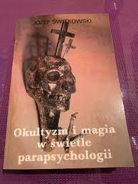 Okultyzm i magia w świetle parapsychologii Józef Świtkowski - porównaj ceny  - Allegro.pl