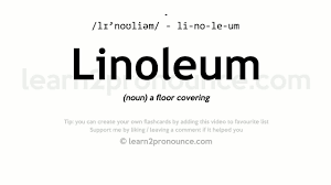 unciation of linoleum definition