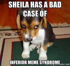 sheila has a bad case of inferior meme syndrome - Sad Puppy | Meme ... via Relatably.com