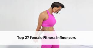 top 27 female fitness influencers that
