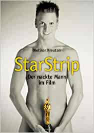 StarStrip: Der nackte Mann im Film : Kreutzer, Dietmar: Amazon.de: Bücher