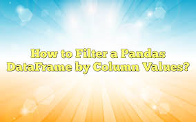 pandas dataframe by column values