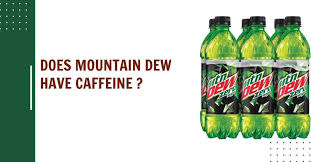 does mountain dew have caffeine