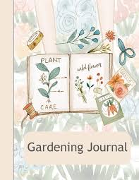 Gardening Journal Garden Planner And Log Book All Seasons