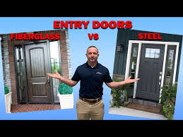 Entry Doors Fiberglass Vs Steel