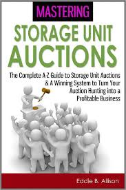 mastering storage unit auctions the a