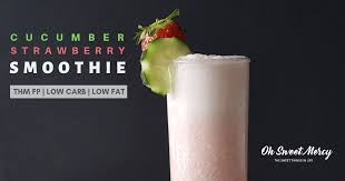 Great trim healthy mama recipe blogs: Refreshing Cucumber Strawberry Smoothie Thm Fp Low Fat Low Carb Oh Sweet Mercy