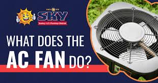 what does the ac fan do sky heating