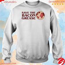 save the bacon grease shirt hoo