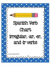 Spanish Verb Chart For Ar Er And Ir Verbs And Six Irregular Verbs