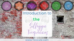 Introduction To The Solfeggio Frequencies Tex Icole