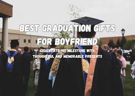 40 best graduation gifts for boyfriend