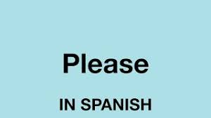 how to say please in spanish in 7