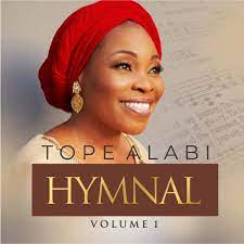 Nigerian gospel music minister and actress patricia temitope alabi popularly known as tope alabi was born on the 27th october, 1970 in lagos state, nigeria, to pa joseph akinyele obayomi and madam agnes. Full Album Tope Alabi Hymnal Vol 1 Naijatunez