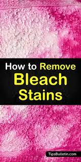 quick easy ways to remove bleach stains