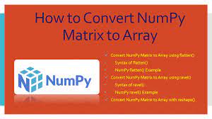how to convert numpy matrix to array