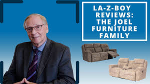 la z boy reviews the joel furniture