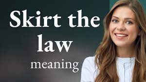 understanding skirt the law an