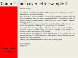 Explain what's on your resume. Commis Chef Cover Letter