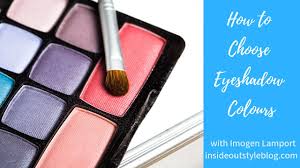 how to choose eyeshadow colours you