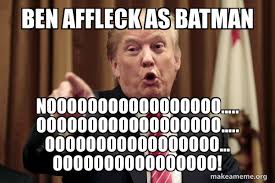 See more ideas about ben affleck, actors, ben affleck batman. Ben Affleck As Batman Nooooooooooooooooo Oooooooooooooooooo Ooooooooooooooooo Oooooooooooooooo Make A Meme