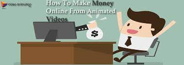 Anyone with an internet connection can do it. How To Make Money Online From Animated Videos
