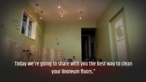 best way to clean linoleum floors you