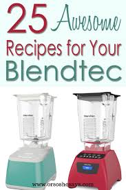 delicious recipes for blendtec blenders