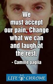 Camille paglia (born 2 april 1947) is an american author, scholar, feminist and critic, most notable for writing sexual personae: Pin On Camille Paglia Quotes