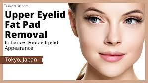 upper eyelid fat pad removal enhance