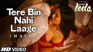 Tere Bin Nahi Laage (Male)' VIDEO Song | Sunny Leone | Ek Paheli Leela -  YouTube